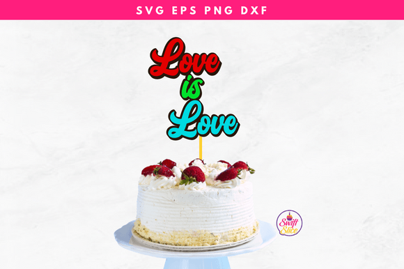 Download Love is Love Cake Topper SVG - Premium Bundle